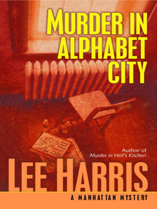 Title details for Murder in Alphabet City by Lee Harris - Available